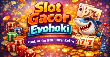Slot Gacor Evohoki
